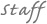 staff